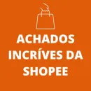 Achados Shopee 🛍️